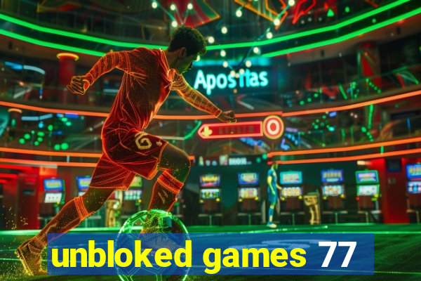 unbloked games 77